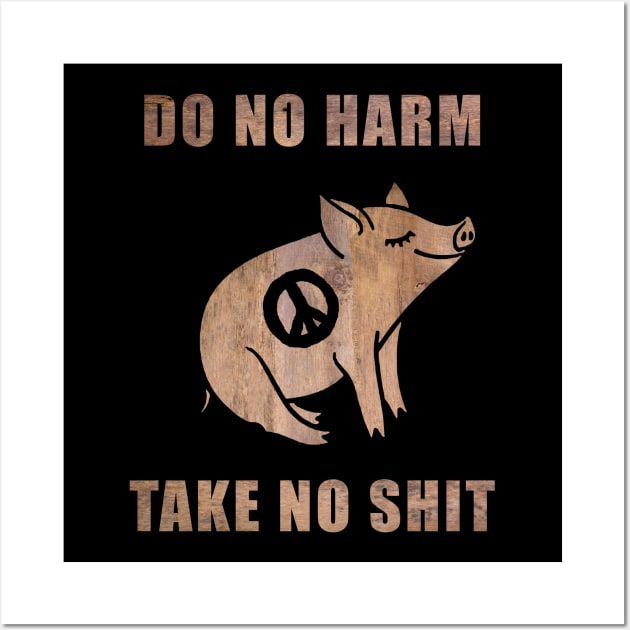 Do No Harm, Take No Sh*t Wall Art by lilmousepunk